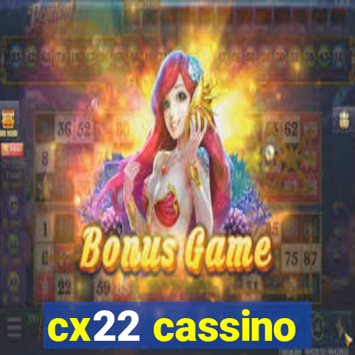 cx22 cassino